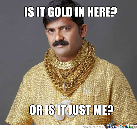 is-it-gold-in-here_o_1870477.jpg