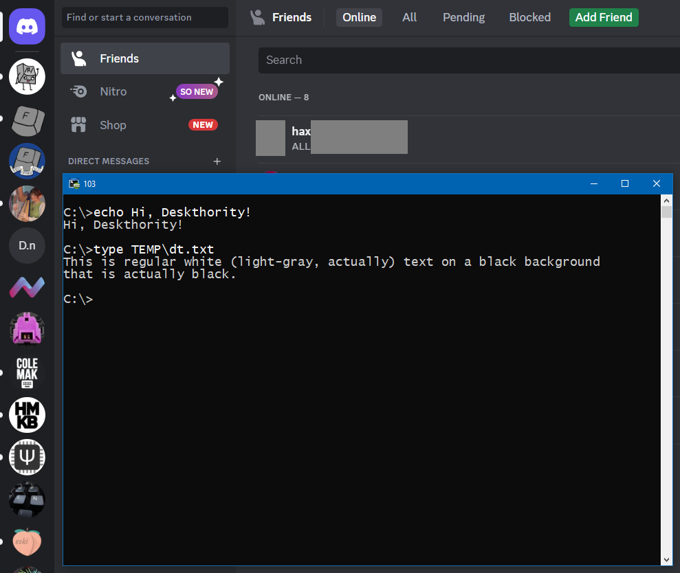 Discord (&quot;dark mode&quot;) and a REAL white-on-black text window.